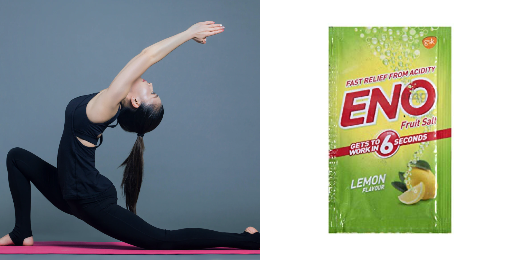 Do Yoga or else take Eno (antacid)